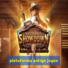 plataforma antiga jogos